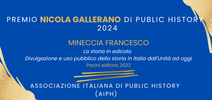 Francesco Mineccia vince la prima edizione del Premio Gallerano di Public History in collaborazione con IRSIFAR